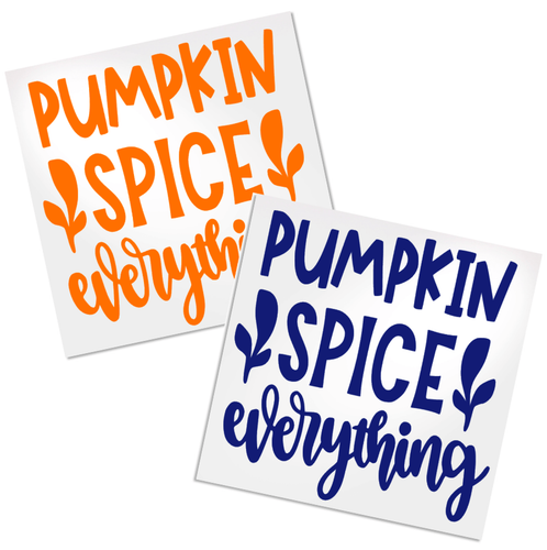 Pumpkin Spice Everything decal for any hard, smooth surface.
