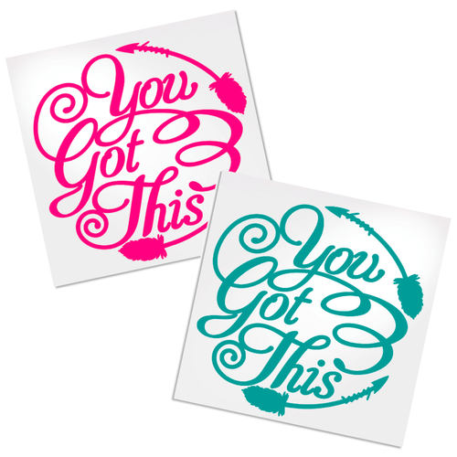 You Got This vinyl decal design