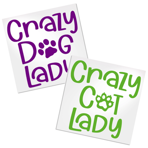 Crazy Dog or Cat Lady decal for cup, water bottle, laptop or car decal.