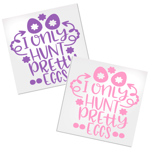 I Only Hunt Pretty Eggs vinyl decal design