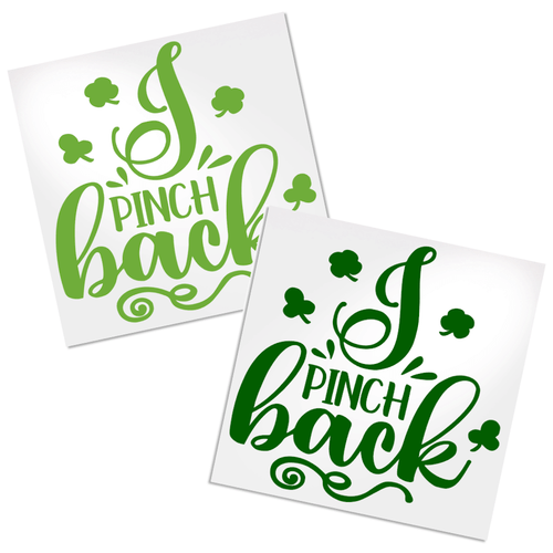 I pinch back decal for St. Patrick's day decorations on any hard, smooth surface.
