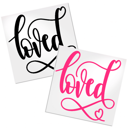 Loved Decal for your cup, tumbler, water bottle, etc.  This decal will work for any smooth, hard surface.
