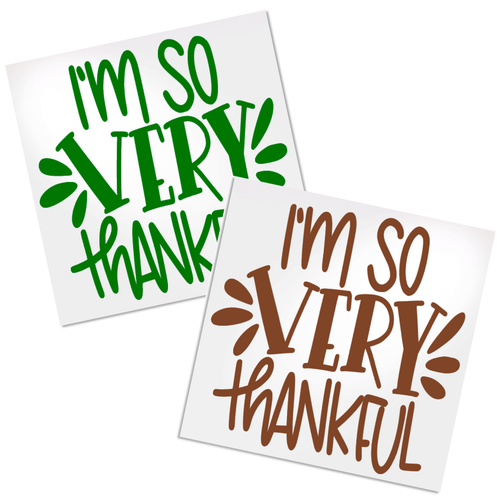 I'm so Very Thankful Decals for any hard, smooth surface.