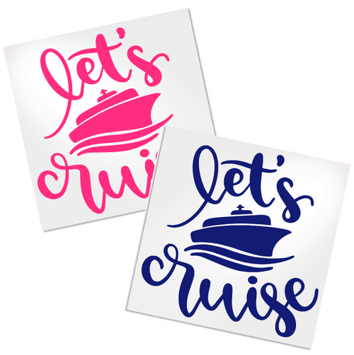 Let's Cruise decal for cup, car or laptop.