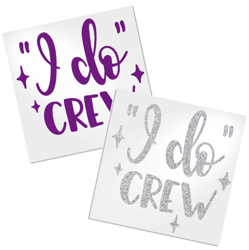 I Do Crew decal for any hard, smooth surface.