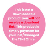Lost/damaged Elle TENS 2 Hire Charge