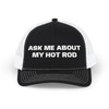 Ask Me About My Hot Rod Snapback Trucker Hat