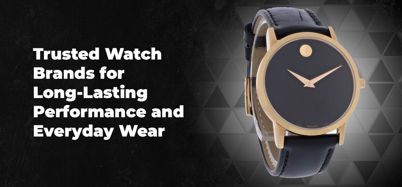 Trusted Watch Brands for Long-Lasting Performance and Everyday Wear