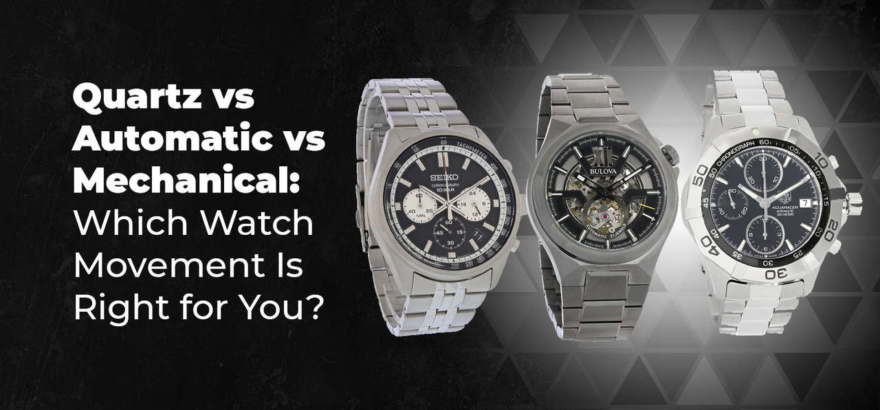 Quartz vs Automatic vs Mechanical: Which Watch Movement Is Right for You?