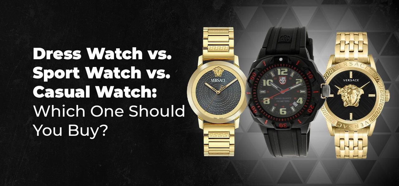 Dress Watch vs. Sport Watch vs. Casual Watch: Which One Should You Buy?