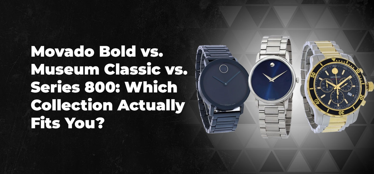 Movado Bold vs. Museum Classic vs. Series 800: Which Collection Actually Fits You?
