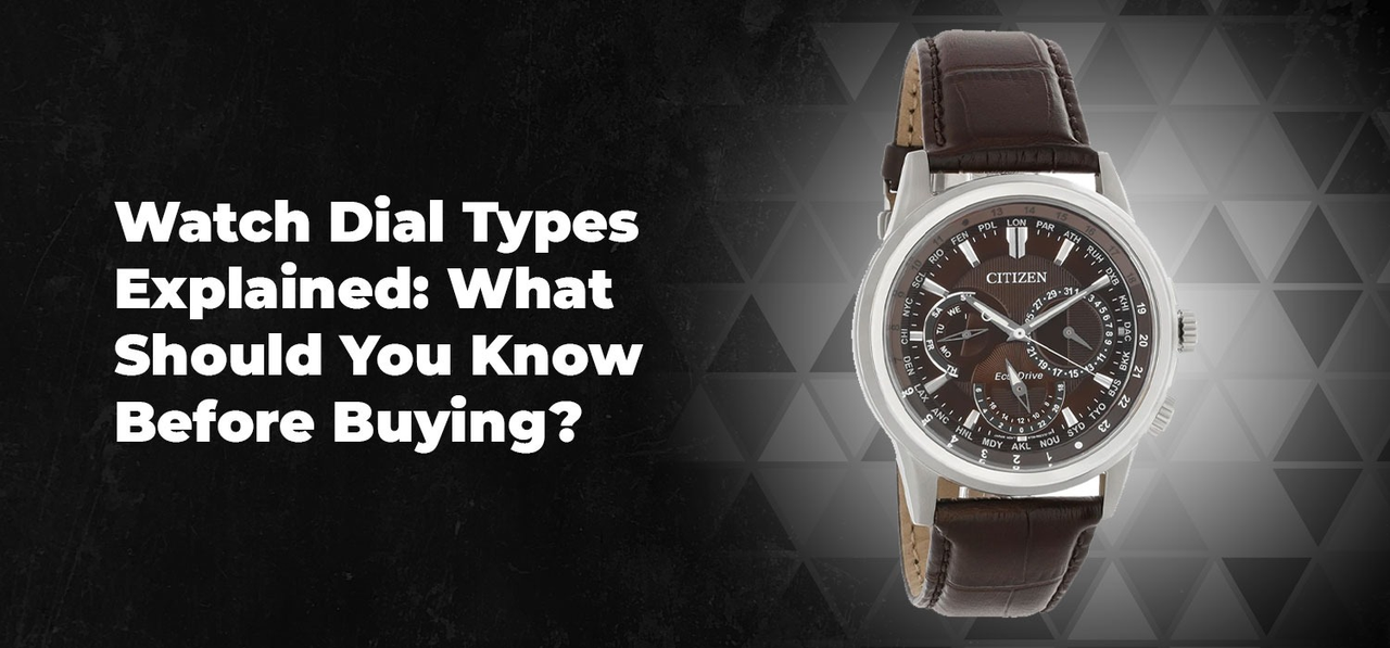 Watch Dial Types Explained: What Should You Know Before Buying?