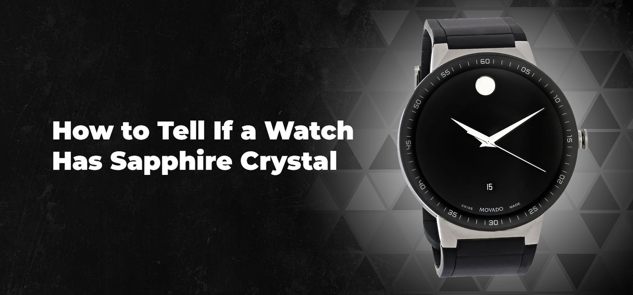 How to Tell If a Watch Has Sapphire Crystal