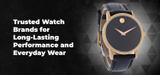 Trusted Watch Brands for Long-Lasting Performance and Everyday Wear