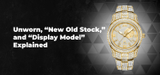Unworn, “New Old Stock,” and “Display Model” Explained