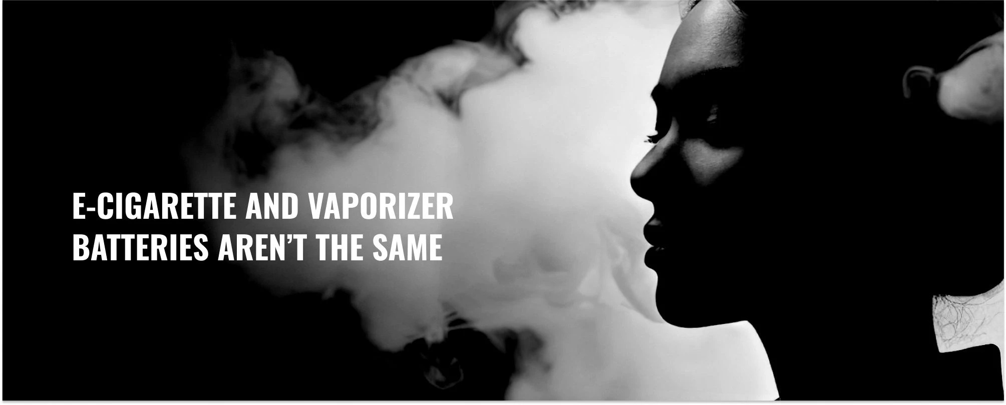 E-Cigarette and Vaporizer Batteries Aren’t The Same