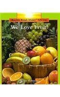 We Love Fruit!