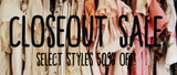 CLOSEOUT SALE! 50% OFF CLOTHING