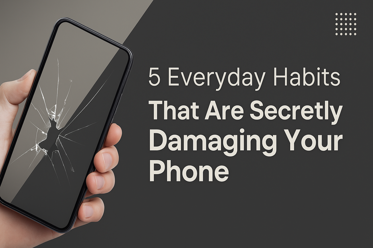 Top 5 Habits That Damage Your Phone | Westcoast Repairs