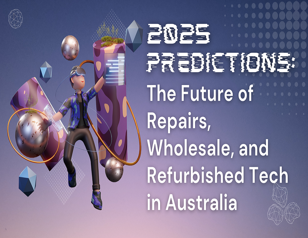 2025 The Future of Repairs, Wholesale, and Refurbished Tech
