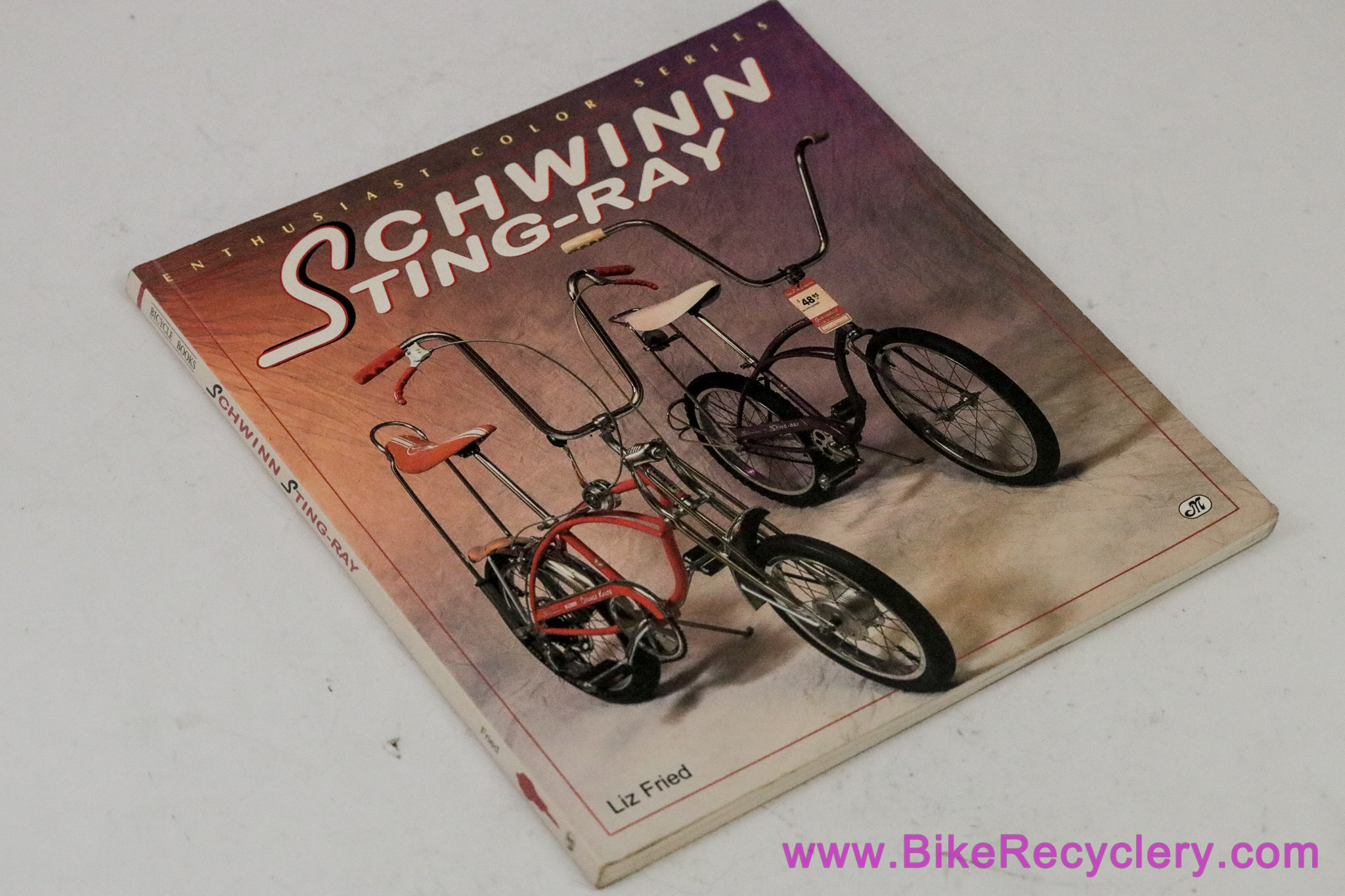 Schwinn Sting-Ray Book by Liz Fried: First Edition 1997 (Near Mint+)