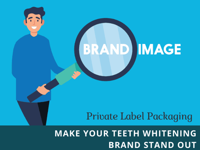 Private Label Packaging Make Your Teeth Whitening Brand Stand Out