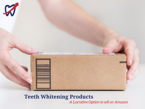 Teeth Whitening Products: A Lucrative Option to sell on Amazon