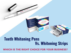 Teeth Whitening Pens Vs. Whitening Strips: What is the Right Choice for Your Business? 