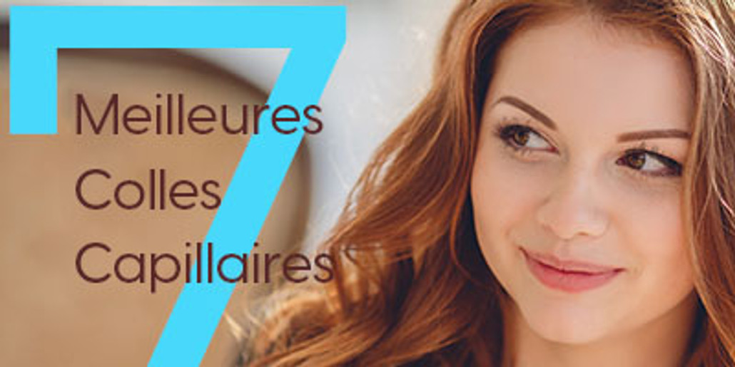 Les 7 meilleures colles capillaires pour votre postiche