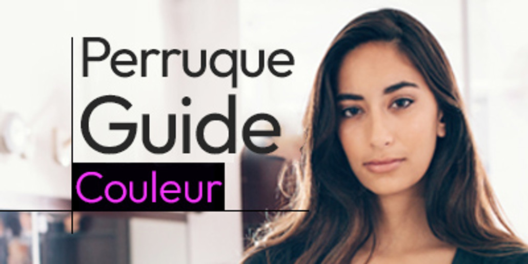 Comment choisir la couleur pour votre perruque ?