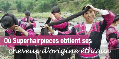 Où Superhairpieces obtient ses cheveux d'origine éthique