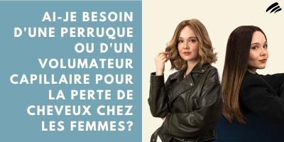Ai-je besoin d'une perruque ou d'un volumateur capillaire pour la perte de cheveux chez les femmes?