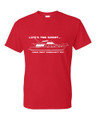 LIFE'S TOO SHORT BAYLINER 4588  ADULT T-SHIRT