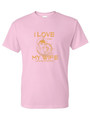 I LOVE MY WIFE (BRONZE) ADULT T-SHIRT