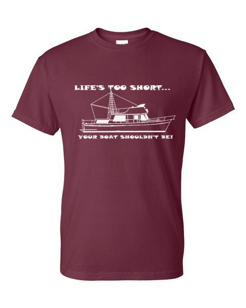 LIFE'S TOO SHORT TRAWLER ADULT T-SHIRT