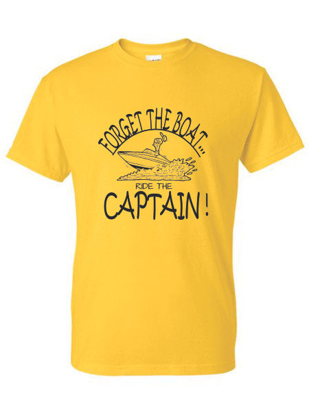 FORGET THE BOAT, RIDE THE CAPTAIN (BLACK) ADULT T-SHIRT