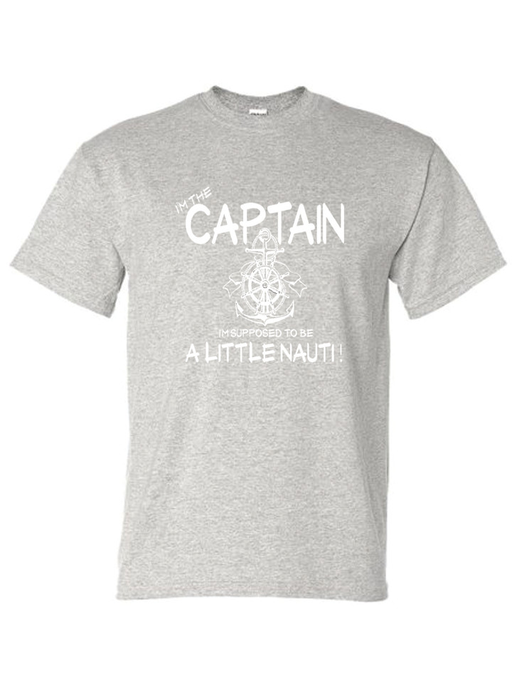 I'M THE CAPTAIN, I'M SUPPOSED TO BE A LITTLE NAUGHTY ADULT T-SHIRT