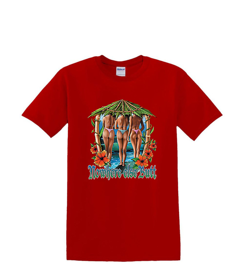 NO WHERE ELSE BUTT SEXY BIKINI TIKI  T-SHIRT