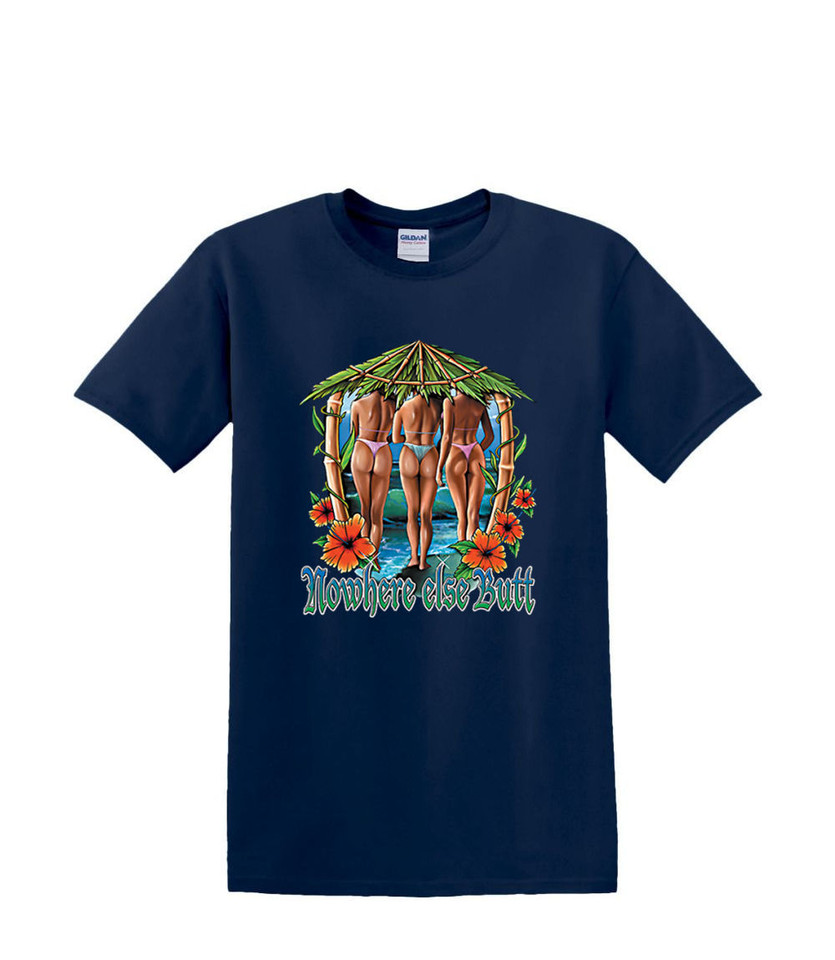 NO WHERE ELSE BUTT SEXY BIKINI TIKI  T-SHIRT