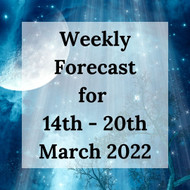 Psychic Forecast: 14th - 20th March 2022 | Day by Day Tarot Reading Predictions