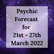 Psychic Forecast: 21st - 27th March 2022 | Day by Day Reading