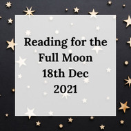 Short Reading for the Full Moon 18th December 2021