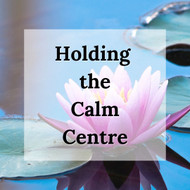 Holding the Calm Centre - Reading for 6th October 2021