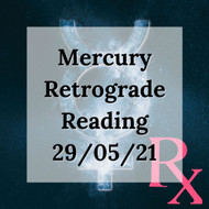 Reading for Mercury Retrograde 29th May 2021