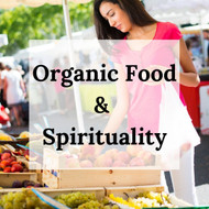 Organic Food & Spirituality