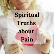 Spiritual Truths about Pain