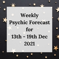 Weekly Psychic Forecast - 13th - 19th December
