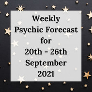 Weekly Psychic Forecast - 20th - 26th September 2021