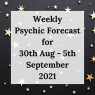 Weekly Psychic Forecast - 30th August to 5th September 2021