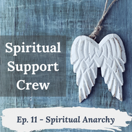 Podcast Episode 11 - Spiritual Anarchy